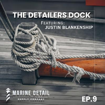 The Detailers Dock - Ep. 9 - Ft. Justin Blankenship - Professional Boat Detailing of Kentuckyana