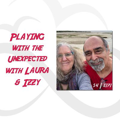 Playing with the Unexpected with Laura & Izzy