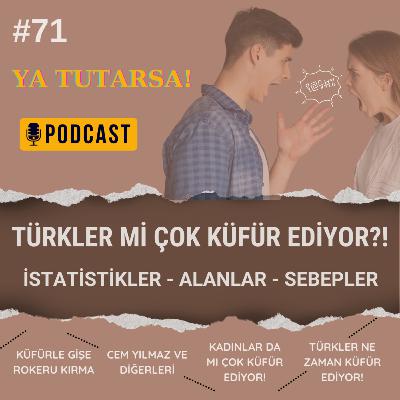 #71 Türkiye'de Çok Mu Küfür Ediliyor ? İstatistikler... Hangi Alanlarda & Neden ? Küfür İle Mücadele Mümkün Müdür?