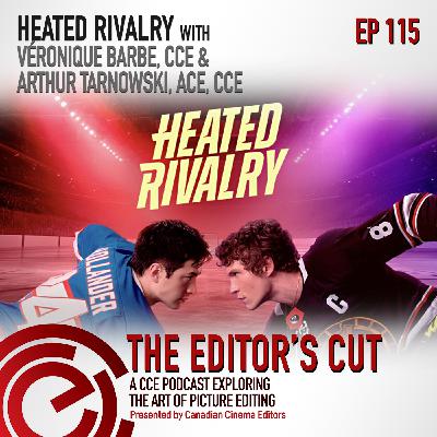 Heated Rivalry with Véronique Barbe, CCE & Arthur Tarnowski, ACE, CCE Heated Rivalry with Véronique Barbe, CCE & Arthur Tarnowski, ACE, CCE