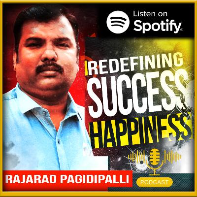 Redefining Happiness & Success Living with Purpose | Personal Journey of Growth | A Motivational Speech by RajaRao Pagidipalli