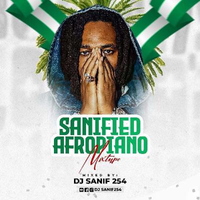 DJSANIF254 _ SANIFIED MIX SERIES [AFROBEAT EDITION]
