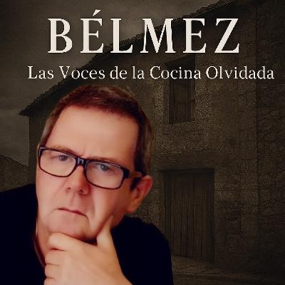 16. Bélmez: Las Voces de la Cocina Olvidada - Opinión de Alberto Guzmán - EDENEX -