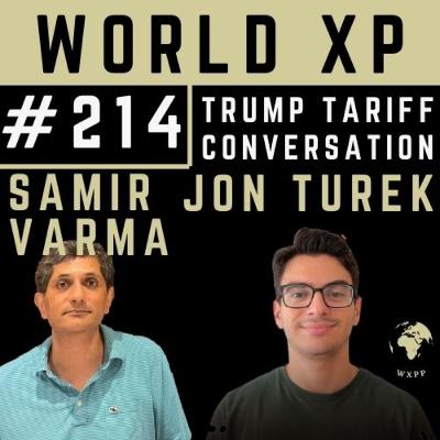 Episode 214 - Samir Varma & Jon Turek (Trump Tariff Conversation)
