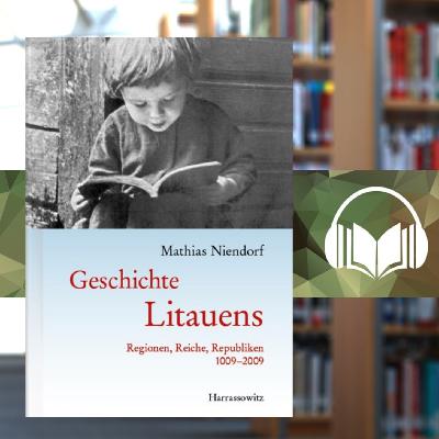 Geschichte Litauens. Regionen, Reiche, Republiken 1009-2009-Mathias Niendorf
