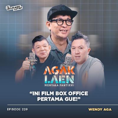 Ikut Terapi Karena Gak Pede Jadi DOP Agak Laen Menyala Pantiku | Wendy Aga #239