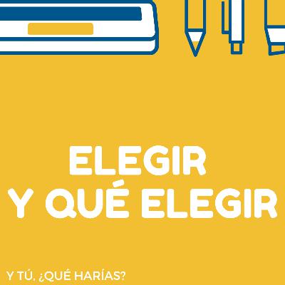 Elegir y qué elegir