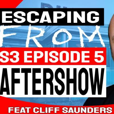Escaping FROM: Season 3 Episode 5 AfterShow with Cliff Saunders (Dale)