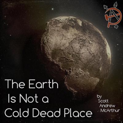 [SPECIAL] The Earth is Not a Cold Dead Place - SweatyWife's Story Corner
