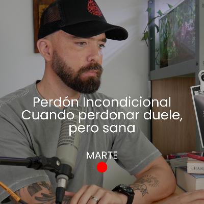 Perdón Incondicional – Cuando perdonar duele, pero sana