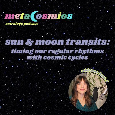 Sun & Moon Transits: timing our regular rhythms with cosmic cycles Sun & Moon Transits: timing our regular rhythms with cosmic cycles