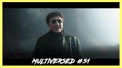 Multiversed #51: What If we got a No Way Home Trailer? Multiversed #51: What If we got a No Way Home Trailer?