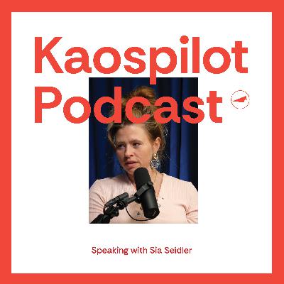 How do we lead in a rapidly changing world? w/ Sia Seidler How do we lead in a rapidly changing world? w/ Sia Seidler