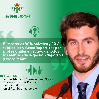 Entrevista a Álvaro Martín, alumni del MiM: Sports Business y técnico de comunicación en el Real Betis Balompié