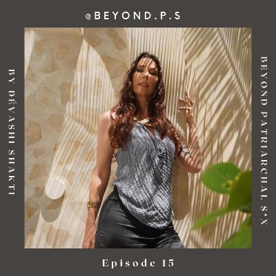 15: Beyond Feminine Embodiment: Somatic Gnosis with Dévashi Shakti