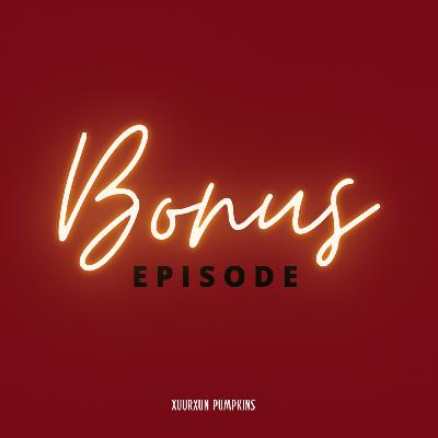 Bonus Episode