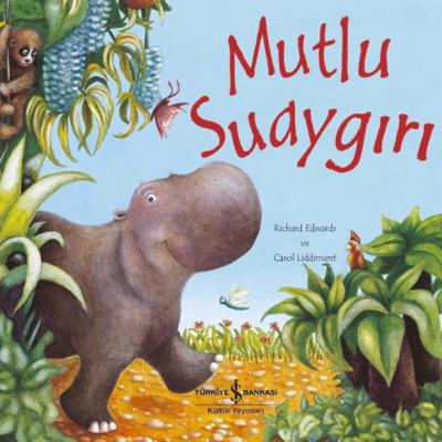 Masal: Mutlu Su Aygırı - Carol Liddiment, Richard Edwards