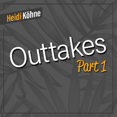Outtakes Part 1 Outtakes Part 1