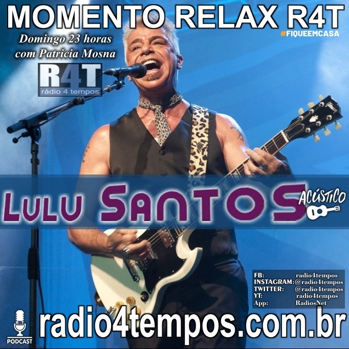 Rádio 4 Tempos - Momento Relax - Lulu Santos acústico Rádio 4 Tempos - Momento Relax - Lulu Santos acústico
