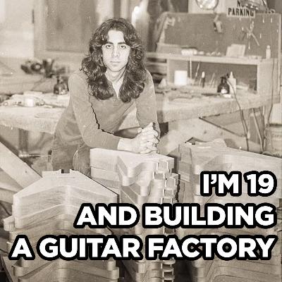 #3 - I'm 19 and Building a Guitar Factory #3 - I'm 19 and Building a Guitar Factory