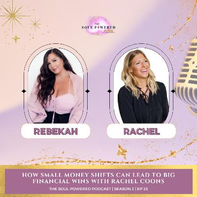 How Small Money Shifts Can Lead to Big Financial Wins with Rachel Coons