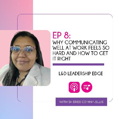 Why Communicating Well at Work Feels So Hard — and How to Get It Right