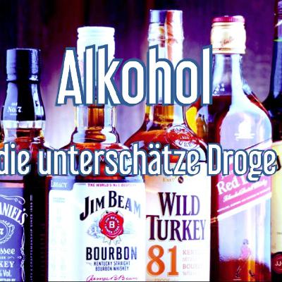 Alkohol - die unterschätzte Droge