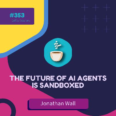 The Future of AI Agents is Sandboxed