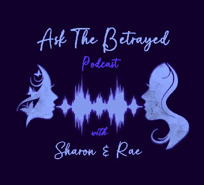 Life After Betrayal: Honest Talk with Two Experts