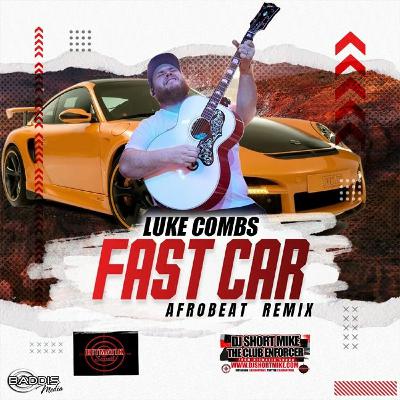Fast Car Luke Combs Afrobeat Remix
