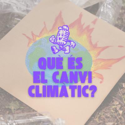 Què és el canvi climàtic?