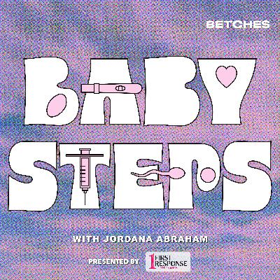 Baby Steps: Why You Shouldn’t Think Of Egg Freezing As Insurance || Season 3 Ep. 4
