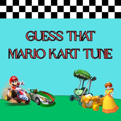 S5 E03 | Guess That Mario Kart Tune