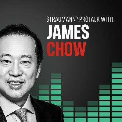 Straumann® ProTalk with Dr. James Chow