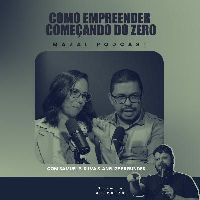 COMO EMPREENDER COMEÇANDO DO ZERO? - SAMUEL E ANELIZE