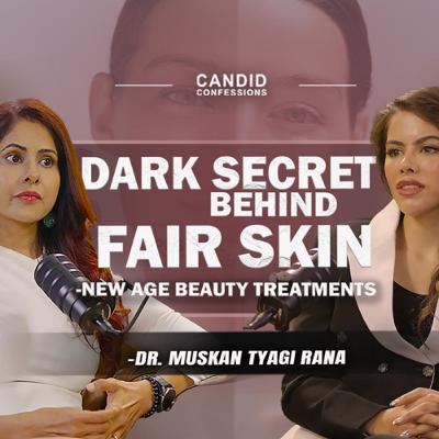AN HONEST CONVERSATION ON MODERN SKINCARE | Dr. Muskan Tyagi Rana | Candid Confessions AN HONEST CONVERSATION ON MODERN SKINCARE | Dr. Muskan Tyagi Rana | Candid Confessions