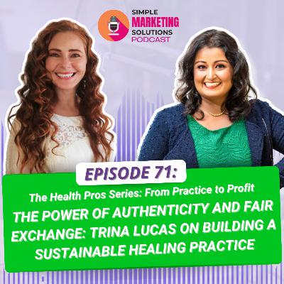 #71 The Power of Authenticity & Fair Exchange: Trina Lucas on Building a Sustainable Healing Practice #71 The Power of Authenticity & Fair Exchange: Trina Lucas on Building a Sustainable Healing Practice