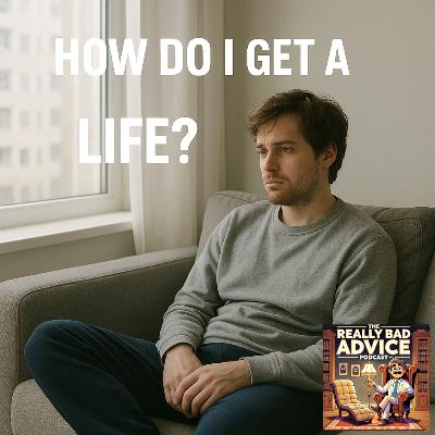Get A Life!