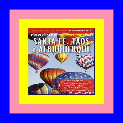 Download [ebook]$$ Frommer's EasyGuide to Santa Fe, Taos and Albuquerque (EasyGuides) [Pdf Ebook Epub]
