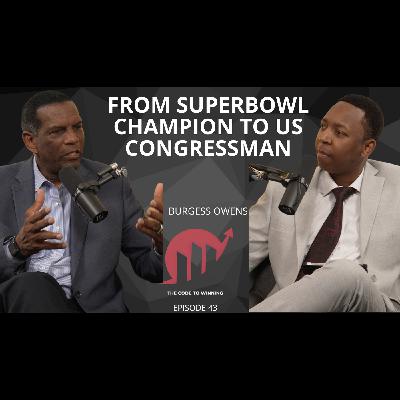 FROM SUPERBOWL CHAMPION TO US CONGRESSMAN || BURGESS OWENS  || EPISODE 043