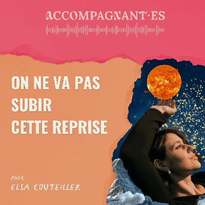 [Lettre 1/5] On ne va pas subir cette reprise - avec Elsa Couteiller