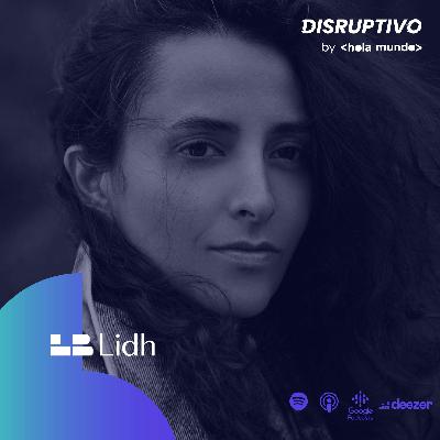 Disruptivo 14 con Bárbara Arredondo de Lidh: El poder de la mujer en el ámbito económico de hoy, la inclusión financiera, equidad de género y el potencial de una fintech para lograrlo