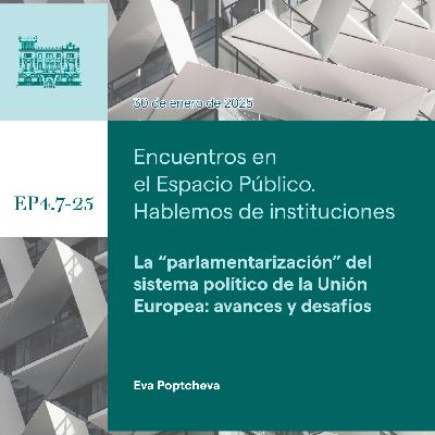 Eva Poptcheva- La “parlamentarización” del sistema político de la Unión Europea: avances y desafíos Eva Poptcheva- La “parlamentarización” del sistema político de la Unión Europea: avances y desafíos