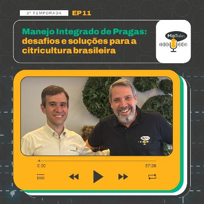 Manejo Integrado de Pragas: Desafios e Soluções para a Citricultura Brasileira - T3 #11 Manejo Integrado de Pragas: Desafios e Soluções para a Citricultura Brasileira - T3 #11
