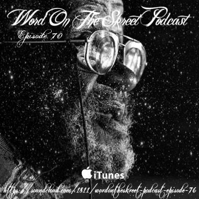WordOnTheSkreet Podcast - Episode 70