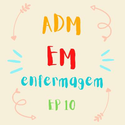 ADM em enfermagem #0010 - Modelos de assistência ao cliente e formalizações do serviço de enfermagem