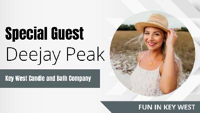 Bottling the Spirit of Key West with Deejay Peak of Key West Candle & Bath Co.