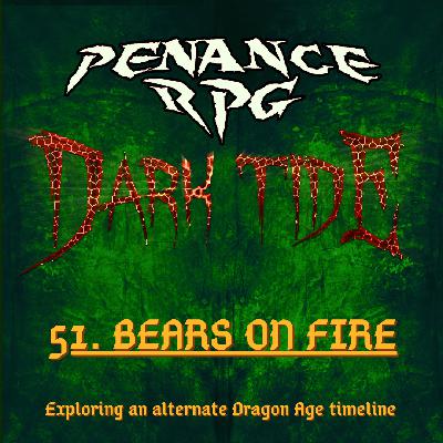 Dark Tide 51. Bears on Fire