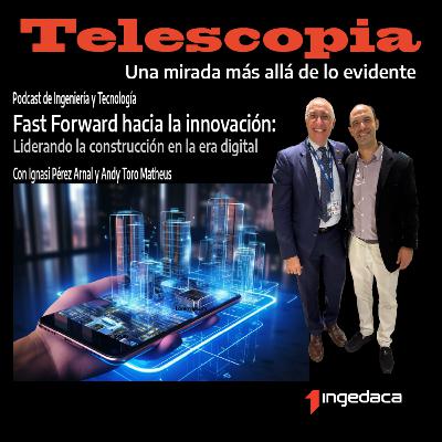 Fast Forward hacia la innovación: liderando la construcción en la era digital