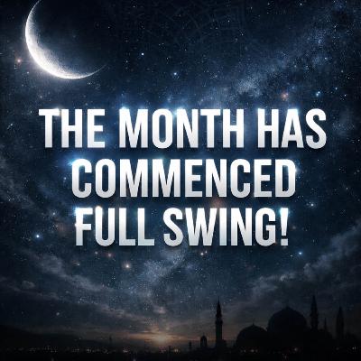 The month has commenced full swing! | Mufti Menk The month has commenced full swing! | Mufti Menk